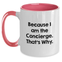 Load image into Gallery viewer, Funny Concierge Gifts from Men for Graduation Unique Two Tone Coffee Mugs, Because I Am The Concierge. That's Why. - Main