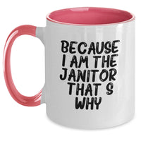 Load image into Gallery viewer, Funny Janitor Gifts from Men to Janitor for Valentine's, Two Tone Coffee Mug, Because I Am The Janitor. That's Why. - Unique Janitor Valentine's Unique Gifts - Main
