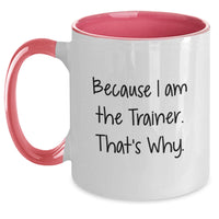Load image into Gallery viewer, Funny Trainer Quotes Two Tone Coffee Mug Gifts from Family to Graduation Unique Gifts for Trainer - Main