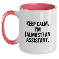 Load image into Gallery viewer, Funny Assistant Gifts from Friends, Keep Calm, I'm (almost) An Assistant. Two Tone Coffee Mug for Men, Women, Coworkers, Family, Graduation Unique Gifts, Assistant Mug - Main