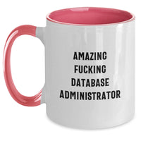 Load image into Gallery viewer, Funny Quote Gifts for Database Administrators, Amazing F--king Database Administrator Two Tone Coffee Mug, Graduation Unique Gifts from Family, Friends, Coworkers - Main