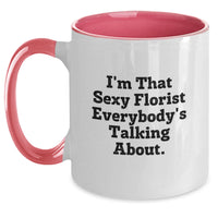 Load image into Gallery viewer, Funny Florist Gifts for Men, Women, Friends, Coworkers, Family - I'm That Sexy Florist - Two Tone Coffee Mug, Black and White, Red and White, Navy and White, Pink and White, 11oz Capacity - Main