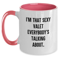 Load image into Gallery viewer, Funny Valet Gifts from Men for Valet Graduation Unique Two Tone Coffee Mug - I'm That Sexy Valet Everybody's Talking About. - Main