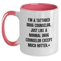 Load image into Gallery viewer, Funny Drug Counselor Gifts from Friends for Graduation - Two Tone Coffee Mug, I'm A Tattooed Drug Counselor Except Much Hotter. - Main