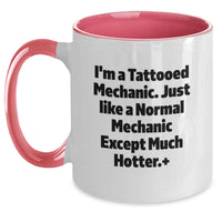 Load image into Gallery viewer, Funny Mechanic Gifts for Men - Two Tone Coffee Mug, I'm A Tattooed Mechanic Except Much Hotter., Graduation Unique Gifts from Friends - Main