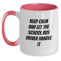 Load image into Gallery viewer, Funny School Bus Driver Gifts from Friends for Graduation Unique Two Tone Coffee Mug with 'Keep Calm And Let The School Bus Driver Handle It' Quote, Available in 4 Color Combinations - Main