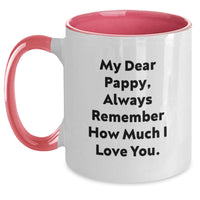 Load image into Gallery viewer, Funny Pappy Gifts from Men, Christmas Unique Gifts for Pappy, Two Tone Coffee Mug with &#39;My Dear Pappy, Always Remember How Much I Love You.&#39; Quote - Main
