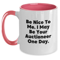 Load image into Gallery viewer, Funny Gifts from Men to Auctioneer - Be Nice To Me. I May Be Your Auctioneer One Day. Two Tone Coffee Mug for Birthday Unique Gifts - Main