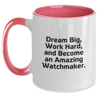 Load image into Gallery viewer, Inspirational Watchmaker Gifts from Friends - Funny Two Tone Coffee Mug for Birthday, Work Hard, Dream Big - Main

