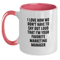 Load image into Gallery viewer, Funny Marketing Manager Coffee Mug Gifts from Friends, Coworkers, Family for Men, Women - I Love How We Don't Have To Say Out Loud That I'm Your Favorite Marketing Manager - Main