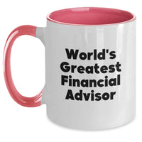 Load image into Gallery viewer, Funny Financial Advisor Gifts from Friends - &#39;World&#39;s Greatest&#39; Two Tone Coffee Mug for Birthday - Main
