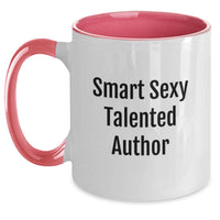 Load image into Gallery viewer, Funny Birthday Unique Gifts from Friends to Author, Smart Sexy Talented Author Coffee Mug, Two Tone Mug, Birthday Unique Gifts, Author Quotes - Main