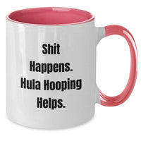Load image into Gallery viewer, Funny Hula Hooping Gifts from Friends for Hula Hooping Enthusiasts - Two Tone Coffee Mug, Shit Happens Hula Hooping Helps Christmas Unique Ideas - Additional