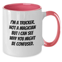 Load image into Gallery viewer, Funny Trucker Gifts for Men - Two Tone Coffee Mug, 'I'm A Trucker. Not A Magician But I Can See Why You Might Be Confused.' - Christmas Unique Gifts from Family - Additional