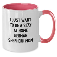 Load image into Gallery viewer, Funny German Shepherd Dog Gifts for Mom - Christmas Unique Two Tone Coffee Mug from Daughter - I Just Want to Be a Stay at Home German Shepherd Mom - Additional