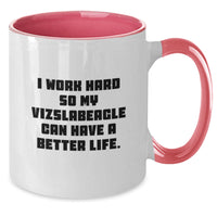 Load image into Gallery viewer, Funny Vizsla Dog Lover Gifts from Men to Friends - Unique Birthday Two Tone Coffee Mug &#39;I Work Hard So My Vizslabeagle Can Have A Better Life.&#39; - Additional
