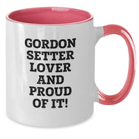 Load image into Gallery viewer, Gordon Setter Dog Lover, Funny Quote, Birthday Unique Gifts for Gordon Setter Lovers, Two Tone Coffee Mug Gifts from Friends - Additional