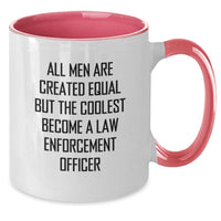 Load image into Gallery viewer, Funny Law Enforcement Officer Gifts for Him - &#39;All Men Are Created Equal But The Coolest Become A Law Enforcement Officer&#39; Two Tone Coffee Mug from Friends for Birthday - Additional
