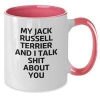 Load image into Gallery viewer, Funny Jack Russell Terrier Dog Gifts - My Jack Russell Terrier And I Talk Shit About You Two Tone Coffee Mug, Gifts from Friends for Birthday - Additional
