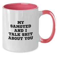 Load image into Gallery viewer, Funny Samoyed Dog Gifts for Men - Birthday Unique Gifts from Friends, Two Tone Coffee Mug with &#39;My Samoyed And I Talk Shit About You&#39; Quote - Additional
