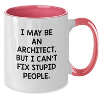 Load image into Gallery viewer, Funny Architect Gifts from Friends for Men and Women Christmas Unique Mugs - I May Be An Architect But I Cant Fix Stupid People - Two Tone Coffee Mug - Additional
