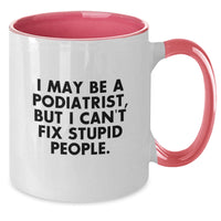 Load image into Gallery viewer, Funny Podiatrist Gifts for Men and Women - &#39;I May Be A Podiatrist, But...&#39; Two Tone Coffee Mug for Birthday - Gifts from Friends and Family - Additional
