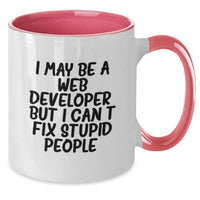 Load image into Gallery viewer, Funny Web Developer Gifts for Men and Women, I May Be A Web Developer, But I Can&#39;t Fix Stupid People. Two Tone Coffee Mug for Friends and Coworkers, Christmas Unique Gifts from Family - Additional
