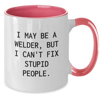 Load image into Gallery viewer, Funny Welder Gifts from Family for Men Christmas Unique Mugs - I May Be A Welder, But I Can&#39;t Fix Stupid People. - Additional
