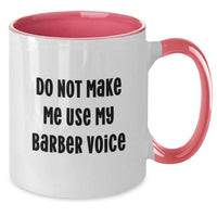 Load image into Gallery viewer, Funny Barber Gifts from Friends for Men Funny Two Tone Coffee Mug Do Not Make Me Use My Barber Voice - Additional
