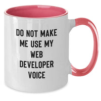 Load image into Gallery viewer, Funny Gifts for Web Developers - Do Not Make Me Use My Web Developer Voice Two Tone Coffee Mug, Gift from Friends, Unique Christmas Unique Gifts for Him - Additional
