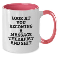 Load image into Gallery viewer, Funny Massage Therapist Gifts from Friends Valentine's Unique Two Tone Coffee Mugs, Look At You Becoming A Massage Therapist And Shit, For Massage Therapist, Men, Women, Friends, Coworkers, Family - Additional