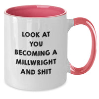 Load image into Gallery viewer, Funny Millwright Gifts from Men to Friends, Christmas Unique Millwright Two Tone Coffee Mug, Look At You Becoming A Millwright And Shit, Ideal Gift for Millwright Enthusiasts - Additional
