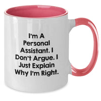 Load image into Gallery viewer, Funny Personal Assistant Gifts from Family - Unique Two Tone Coffee Mugs, I&#39;m A Personal Assistant. I Don&#39;t Argue. I Just Explain Why I&#39;m Right. for Christmas - Additional
