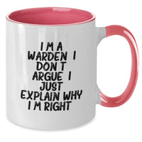 Load image into Gallery viewer, Funny Warden Gifts for Men, Two Tone Coffee Mug with I&#39;m A Warden. I Don&#39;t Argue. I Just Explain Why I&#39;m Right. Humor, Christmas Unique Gifts for Coworkers - Additional
