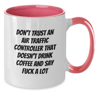 Load image into Gallery viewer, Funny Air Traffic Controller Gifts for Him - Birthday Unique Gifts from Friends - Don't Trust An Air Traffic Controller That Doesn't Drink Coffee And Say F--k A Lot Two Tone Coffee Mug - Additional