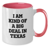 Load image into Gallery viewer, Texas Humor Gifts from Men to Friends - I Am Kind Of A Prime Selection In Texas Two Tone Coffee Mug for Texas Graduation Unique Gifts - Additional
