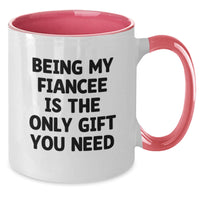 Load image into Gallery viewer, Funny Fiancee Gifts from Men to Women, Two Tone Coffee Mug, Being My Fiancee Is The Only Gift You Need, Valentine's Unique Gifts - Additional