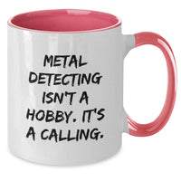 Load image into Gallery viewer, Funny Metal Detecting Gifts for Men Who Say Metal Detecting Isn't A Hobby. It's A Calling. - Two Tone Coffee Mug - Additional