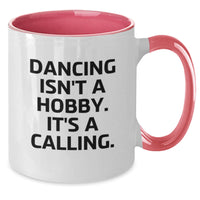 Load image into Gallery viewer, Funny Dancing Gifts from Men to Dancing Women - Two Tone Coffee Mug 'Dancing Isn't A Hobby. It's A Calling.' for Valentine's Unique Gifts - Additional