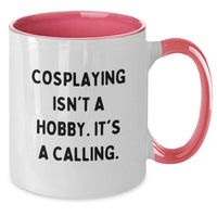 Load image into Gallery viewer, Cosplaying Isn't A Calling Funny Gifts from Friends and Family for Cosplaying Enthusiasts Two Tone Coffee Mug Birthday Unique Gifts - Additional