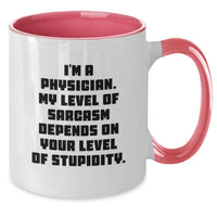 Load image into Gallery viewer, Funny Physician Gifts for Her, Two Tone Coffee Mug, Sarcastic Quote, 'I'm A Physician' - Gifts from Family to Mom on Mother's Day - Additional