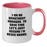 Load image into Gallery viewer, Funny Apartment Manager Gifts from Friends, Unique Two Tone Coffee Mugs for Apartment Manager Women, I'm Never Wrong Quote, Gift for Apartment Manager Mom on Mother's Day - Additional