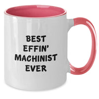 Load image into Gallery viewer, Funny Machinist Gifts for Birthday Unique Presents from Men to Friends and Family, Best Effin' Machinist Ever Two Tone Coffee Mug - Additional