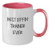 Load image into Gallery viewer, Funny Inspirational Gifts from Men to Trainer Friends - Best Effin' Trainer Ever Two Tone Coffee Mug - Unique Mother's Day Unique Gifts - Additional
