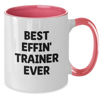 Load image into Gallery viewer, Funny Trainer Quotes, Gifts for Trainer, Best Effin' Trainer Ever Two Tone Coffee Mug, Mother's Day Unique Gifts from Friends - Additional