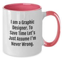 Load image into Gallery viewer, Funny Graphic Designer Gifts for Mom - I'm Never Wrong Coffee Mug, Two Tone Ceramic Mugs for Women, Gifts from Men on Mother's Day - Additional