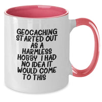 Load image into Gallery viewer, Funny Geocaching Gifts for Men - Two Tone Coffee Mug - Geocaching Started Out As A Harmless Hobby Gifts from Family - Additional