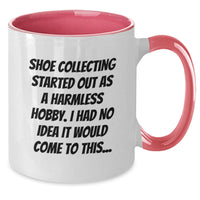 Load image into Gallery viewer, Funny Shoe Collecting Gifts from Friends and Family for Graduation Unique Two Tone Coffee Mugs with 'Shoe Collecting Started Out As A Harmless Hobby. I Had No Idea It Would Come To This...' Quote - Additional
