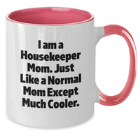 Load image into Gallery viewer, Funny Housekeeper Gifts, Two Tone Coffee Mug, Inspirational Quote for Graduation Unique Gifts from Mom, Gifts for Housekeeper - Additional