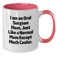 Load image into Gallery viewer, Oral Surgeon Mom Gifts - Two Tone Coffee Mug for Graduation - Funny Quote - Gifts from Family to Oral Surgeon Mom - Additional